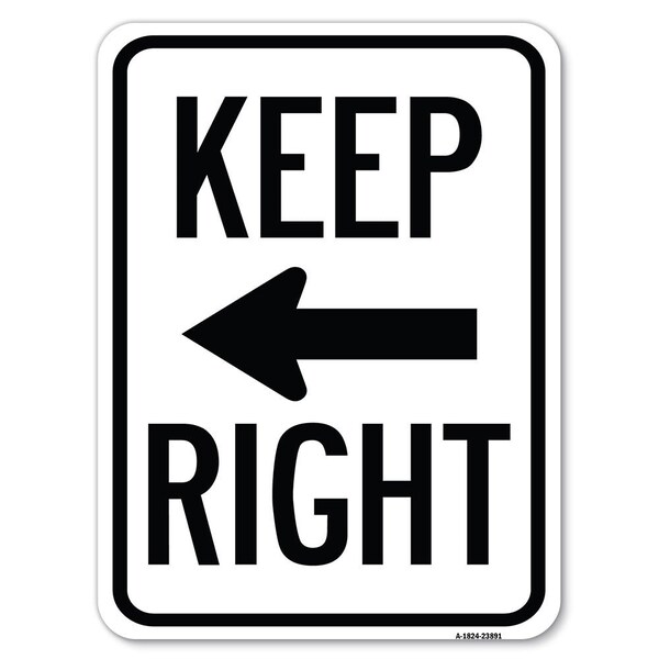 Signmission Keep Right Sign Right Arrow Heavy-Gauge Aluminum Rust Proof Parking Sign, 18" x 24", A-1824-23891 A-1824-23891 - main